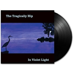 Tragically Hip In Violet Light VINYL 2 LP