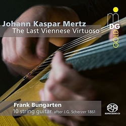 Mertz Bungarten Johann Kaspar Mertz Last Viennese Virtuoso SACD CD