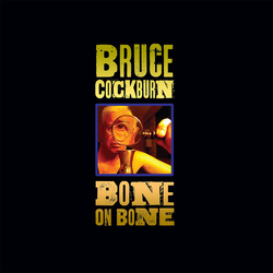 Bruce Cockburn Bone On Bone Vinyl LP