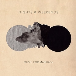 Nights & Weekends Music For Marriage Vinyl LP