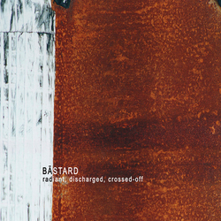 Bastard Radiant Dischard Crossed-Off Vinyl LP