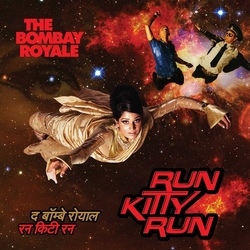 Bombay Royale Run Kitty Run VINYL LP