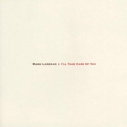 Mark Lanegan I'll Take Care Of You 180gm VINYL LP