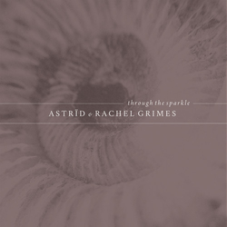 Astrid & Rachel Grimes Through The Sparkle Vinyl LP