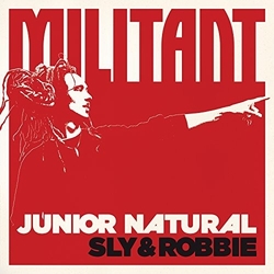 Junior Natural / Sly & Robbie Militant Vinyl LP