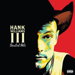Hank Williams Iii Greatest Hits 180gm VINYL LP