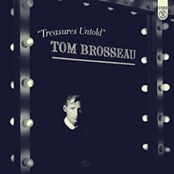 Tom Brosseau Treasures Untold
