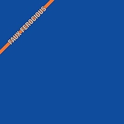 Faux Ferocious Faux Ferocious VINYL LP