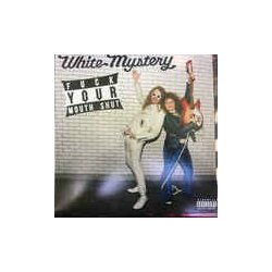 White Mystery Fuck Your Mouth Shut Vinyl LP