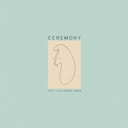 Ceremony L-Shaped Man (Black Vinyl) Vinyl LP