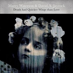 Marry Waterson & David Jaycock Death Had Quicker Wings Than Love