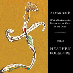 Alvarius B. With A Beaker On The Burner & An Otter In Oven 3 Vinyl LP