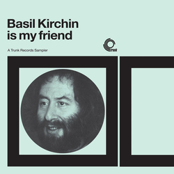 Basil Kirchin Basil Kirchin Is My Friend: Trunk Records Sampler Vinyl LP