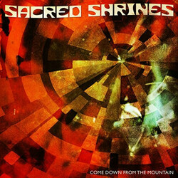 Sacred Shrines Come Down The Mountain Vinyl LP