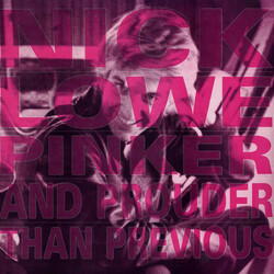 Nick Lowe Pinker & Prouder Than Previous Vinyl LP