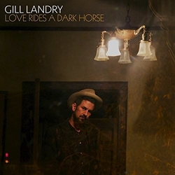 Gill Landry Love Rides A Dark Horse Vinyl LP