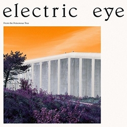 Electric Eye From The Poisonous Tree Vinyl LP