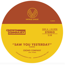 Crowd Company Saw You Yesterday / Can't Get Enough 7INCH