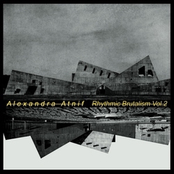 Alexandra Atnif Rhythmic Brutalism Vol. 2 Vinyl LP