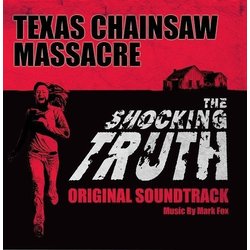 Mark Fox Texas Chainsaw Massacre: The Shocking Truth / Ost Vinyl LP