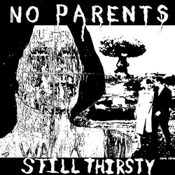 No Parents Still Thirsty Vinyl LP