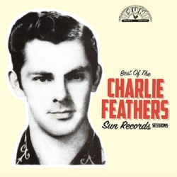 Charlie Feathers Best Of The Sun Records Sessions vinyl LP