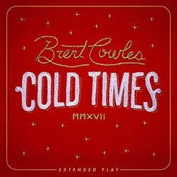 Brent Cowles Cold Times Vinyl LP