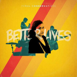 Feral Conservatives Better Lives Vinyl LP