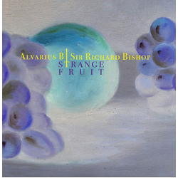 Alvarius B / Sir Richard Bishop Strange Fruit Vinyl LP