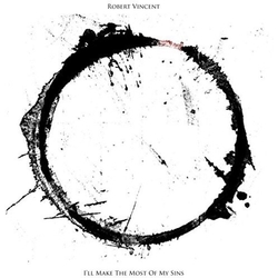 Robert Vincent I'll Make The Most Of My Sins Vinyl 12"