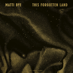 Matti Bye This Forgotten Land Vinyl LP