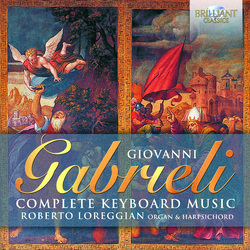 Gabrieli / Loreggian Complete Keyboard Music 3 CD