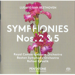 Ludwig van Beethoven / Concertgebouworkest / Boston Symphony Orchestra / Rafael Kubelik Symphonies Nos. 2 & 5 SACD