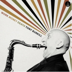 Tony Burkill Work Money Death Vinyl LP