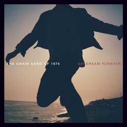Chain Gang Of 1974 DAYDREAM FOREVER Vinyl LP