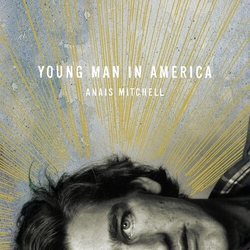 Anais Mitchell Young Man In America Vinyl LP