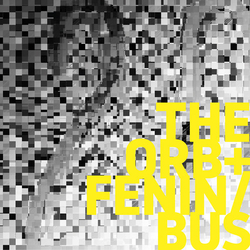 Orb & Fenin / Bus Orb & Fenin / Bus Vinyl 12"
