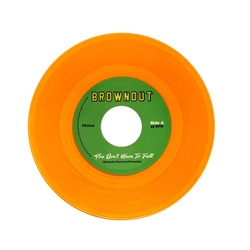 Brownout You Don't Have To Fall / Super Bright 7INCH