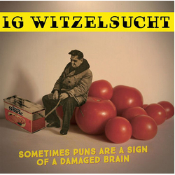 Ig Witzelsucht Sometimes Puns Are A Sign Of A Damaged Brain Vinyl LP