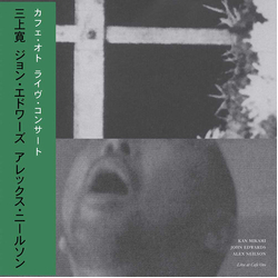 MikamiKan / EdwardsJohn / NielsonAlex Live At Cafe Oto Vinyl LP