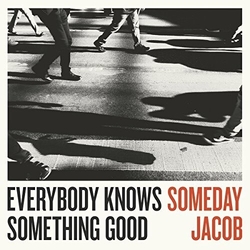 Someday Jacob Everybody Knows Something Good  Vinyl LP