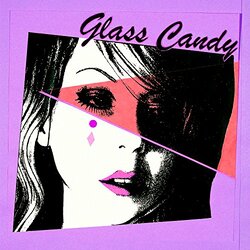 Glass Candy I Always Say Yes 180gm Vinyl LP