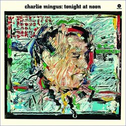 Charles Mingus Tonight At Noon Vinyl LP