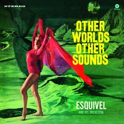Esquivel & His Orchestra Other Worlds Other Sounds 180gm VINYL LP
