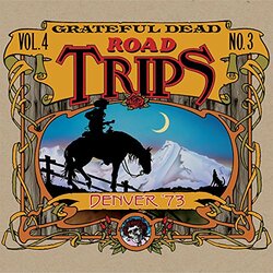 Grateful Dead Road Trips 4 No. 3--Denver '73 3 CD