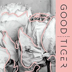 Good Tiger We Will All Be Gone Vinyl LP