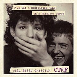 Billy & Ctmf Childish I've Got A Conflicted Mind In A Parallel World 7"