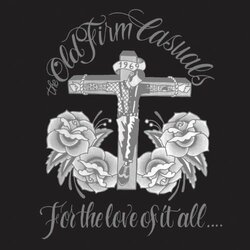 Old Firm Casuals For The Love Of It All VINYL LP