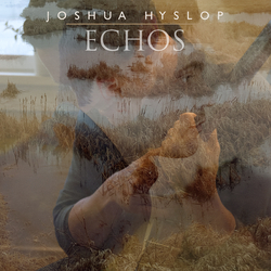 Joshua Hyslop Echos Vinyl LP