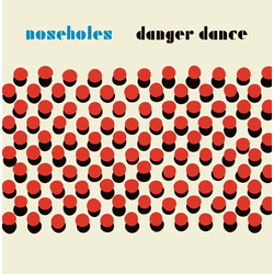 Noseholes Danger Dance Vinyl LP